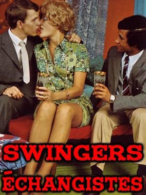 Swingers / Échangistes